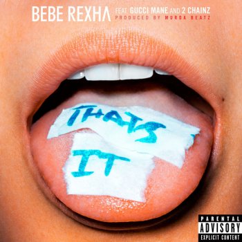 Bebe Rexha feat. Gucci Mane & 2 Chainz That's It