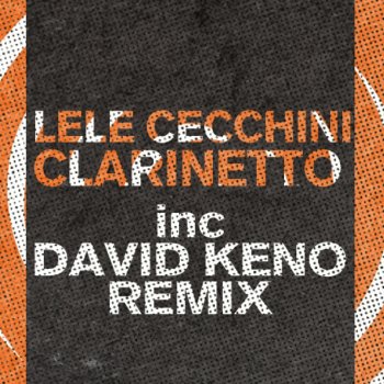 Lele Cecchini Clarinetto (David Keno Remix)