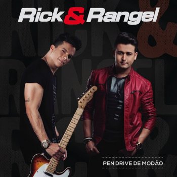 Rick & Rangel Dedinho Podre