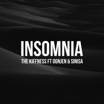 The Kiffness feat. Ognjen & Sinisa Insomnia