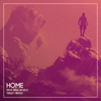 Rave New World feat. Hayes & TENZO Home - Tenzo Remix