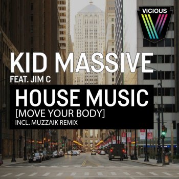 Kid Massive feat. Jim C. House Music [Move Your Body] - Original Mix