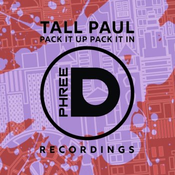 Tall Paul Pack It Up Pack It In