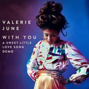 Valerie June With You - A Sweet Little Love Song Demo