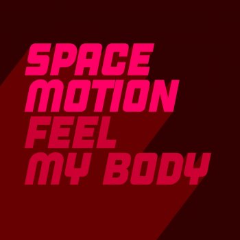 Space Motion Feel My Body - Extended Mix