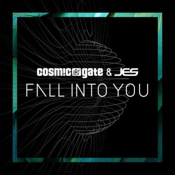 Cosmic Gate feat. Jes Fall Into You