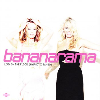 Bananarama Look On the Floor: Hypnotic Tango (Radio Edit)