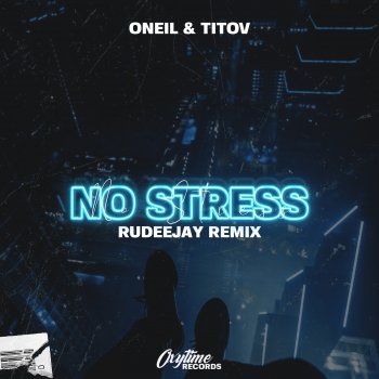 ONEIL feat. Titov & Rudeejay No Stress - Rudeejay Remix
