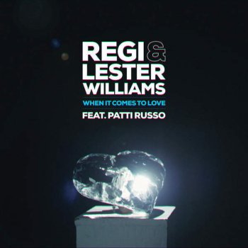 Regi, Lester Williams & Patti Russo When It Comes To Love - Radio Edit