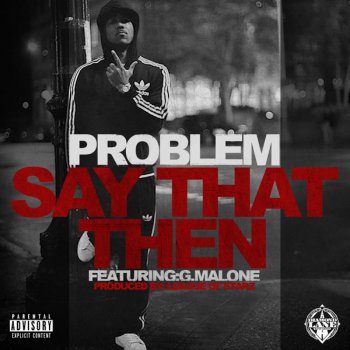 Problem Say That Then (feat. Glasses Malone)