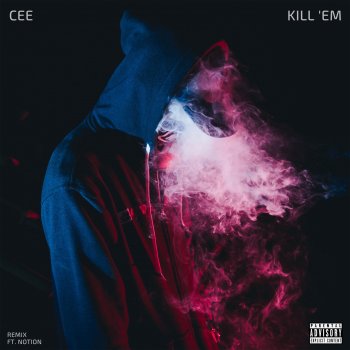 Cee feat. Notion Kill 'Em - Remix