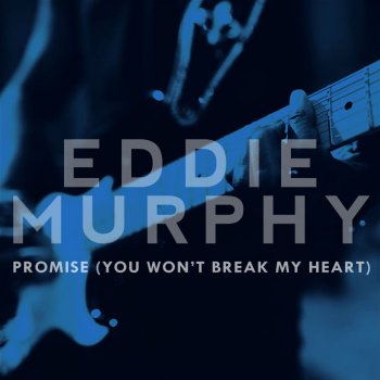 Eddie Murphy Promise (You Won't Break My Heart)