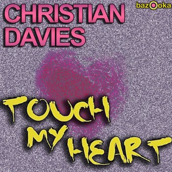 Christian Davies Touch My Heart - Original Instrumental Mix