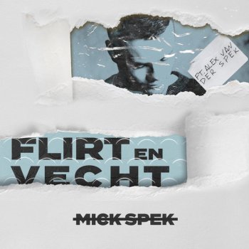 Mick Spek feat. Alex Van Der Spek Flirt en Vecht