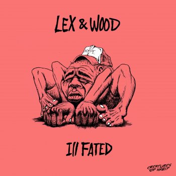 Lex & Wood Ill Fated