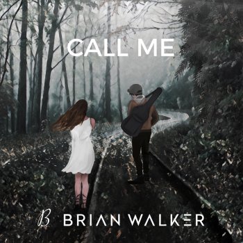 Brian Walker Call Me