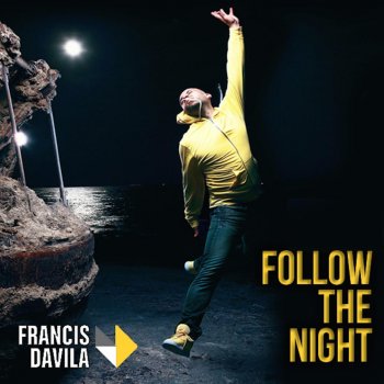 Francis Davila Follow the Night