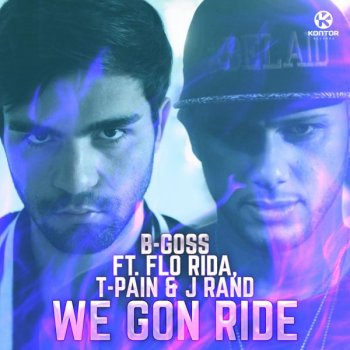 B-Goss, Florida, T-Pain & J Rand We Gon Ride - Kriss Raize Extended Mix