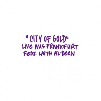 Seven feat. Laith Al-Deen City of Gold (feat. Laith Al-Deen) - Live Aus Frankfurt