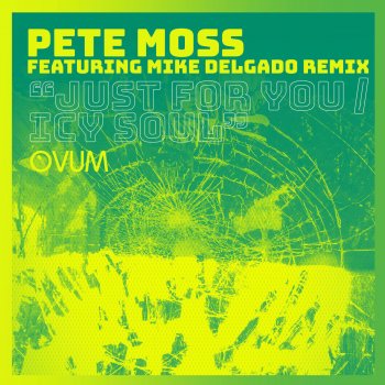 Pete Moss Just for You (Mike Delgado Remix)