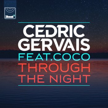 Cedric Gervais feat. Coco Through the Night (Chris Lake Mix)