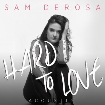 Sam DeRosa Hard to Love (Acoustic)