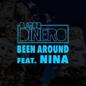 DJ Rob Dinero feat. Nina Been Around