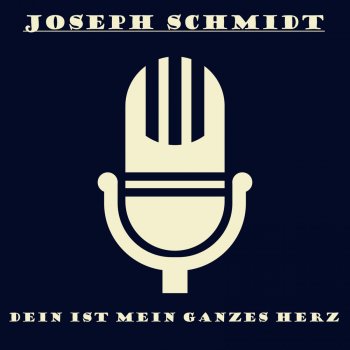 Joseph Schmidt Non Piangere, Lui (Weine nicht, Lui)