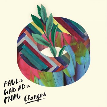 Faul feat. Wad AD & Pnau Changes (Marlon Hoffstadt Remix)