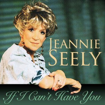 Jeannie Seely If I Can't Have You