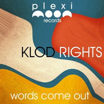 Klod Rights Words Come Out (Pleximan Remix)