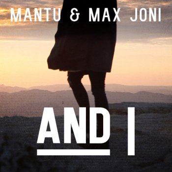 Mantu feat. Max Joni And I