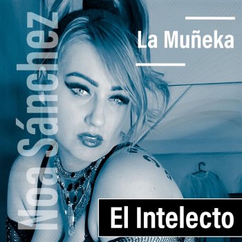 La Muñeka El intelecto