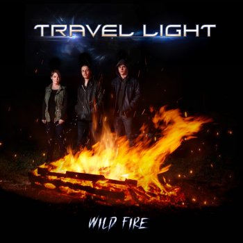 Travel Light Wild Fire