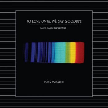 Marc Marzenit To Love until We Say Goodbye