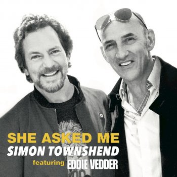 Simon Townshend feat. Eddie Vedder She Asked Me
