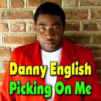 Danny English Picking on Me