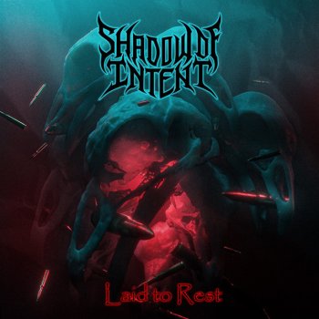 Shadow of Intent Laid to Rest