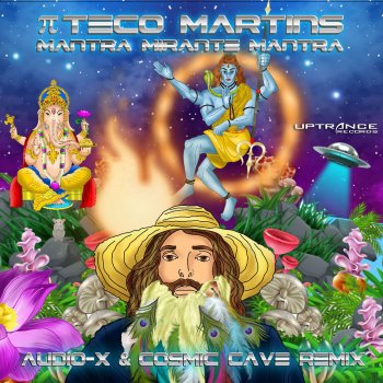 Teco Martins feat. Audio-X & Cosmic Cave Mantra Mirante Mantra - Audio-X, Cosmic Cave Remix