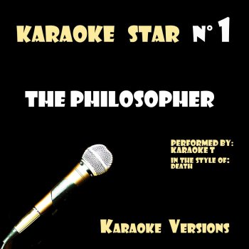 Karaoke T The Philosopher (in the style of Death)