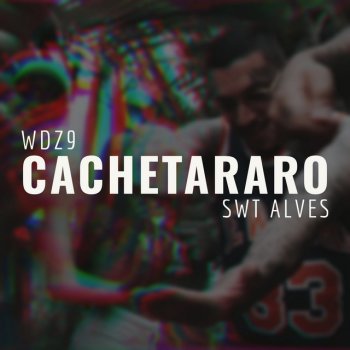 Wdz9 feat. Stw Alves Cachetararo