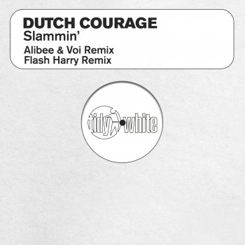 Dutch Courage Slammin (Flash Harry Remix)