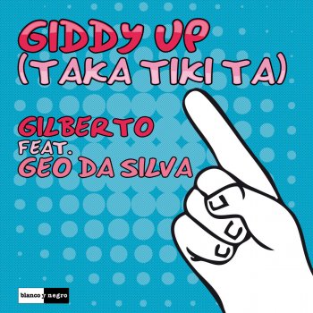Gilberto feat. Geo Da Silva Giddy Up (Taka Tiki Ta) [Radio Edit]