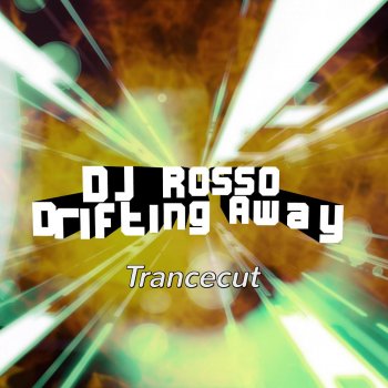 DJ Rosso Drifting Away - Trancecut