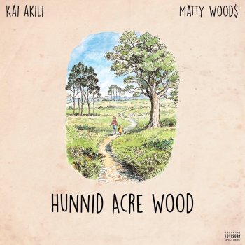 Kai Akili feat. Matty Wood$ Hunnid Acre Wood