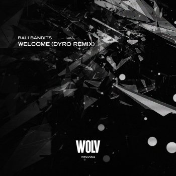 Bali Bandits Welcome (Dyro Remix)