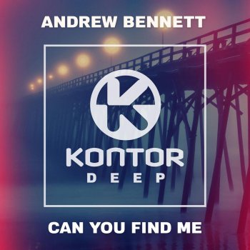 Andrew Bennett Can You Find Me - Radio Edit
