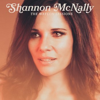 Shannon McNally Only Daddy That'll Walk The Line - Bonus Track