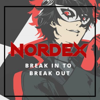 Nordex Break in to Break Out (From "Persona 5")