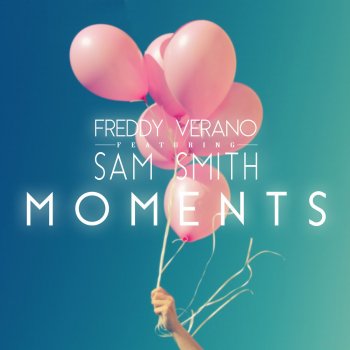 Freddy Verano feat. Sam Smith Moments (Tragic Johnson Club Edit)